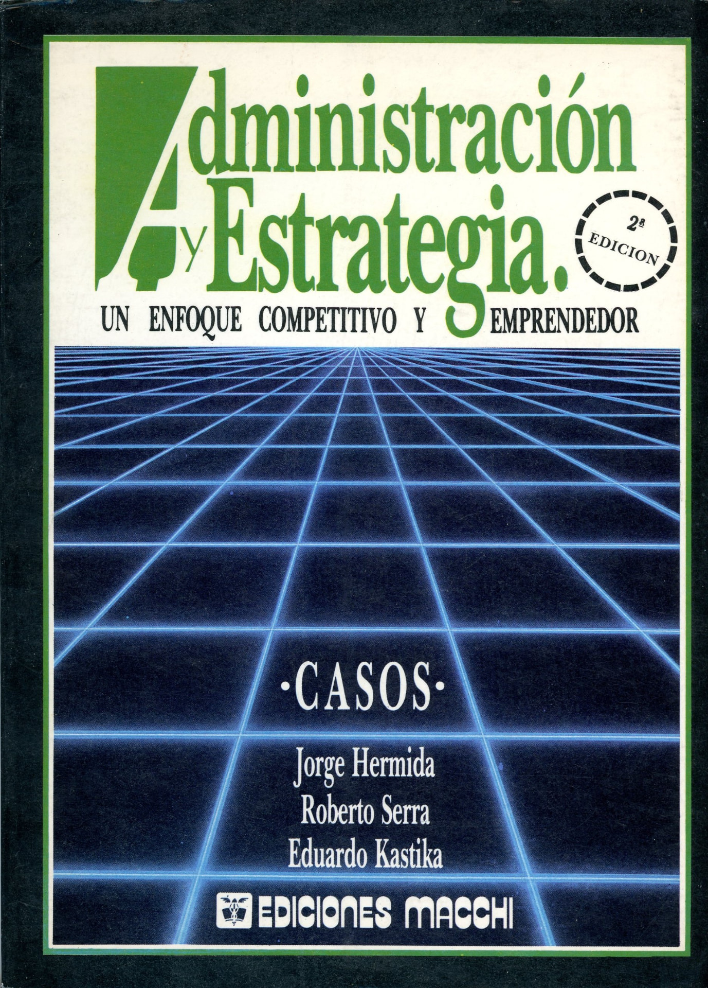 Portada del libro «Administración y Estrategia», de Jorge Hermida, Roberto Serra y Eduardo Kastika