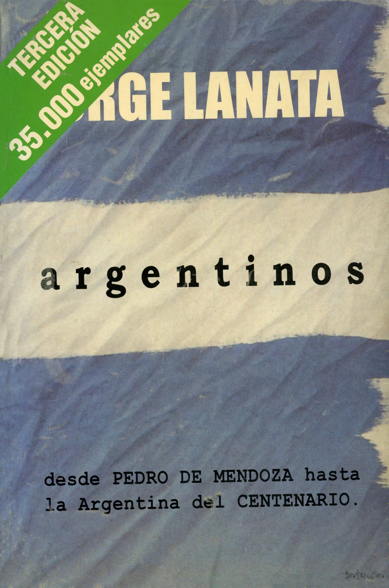 Portada del libro «Argentinos - Tomo 1: desde PEDRO DE MENDOZA hasta la Argentina del CENTENERIO», de Jorge Lanata