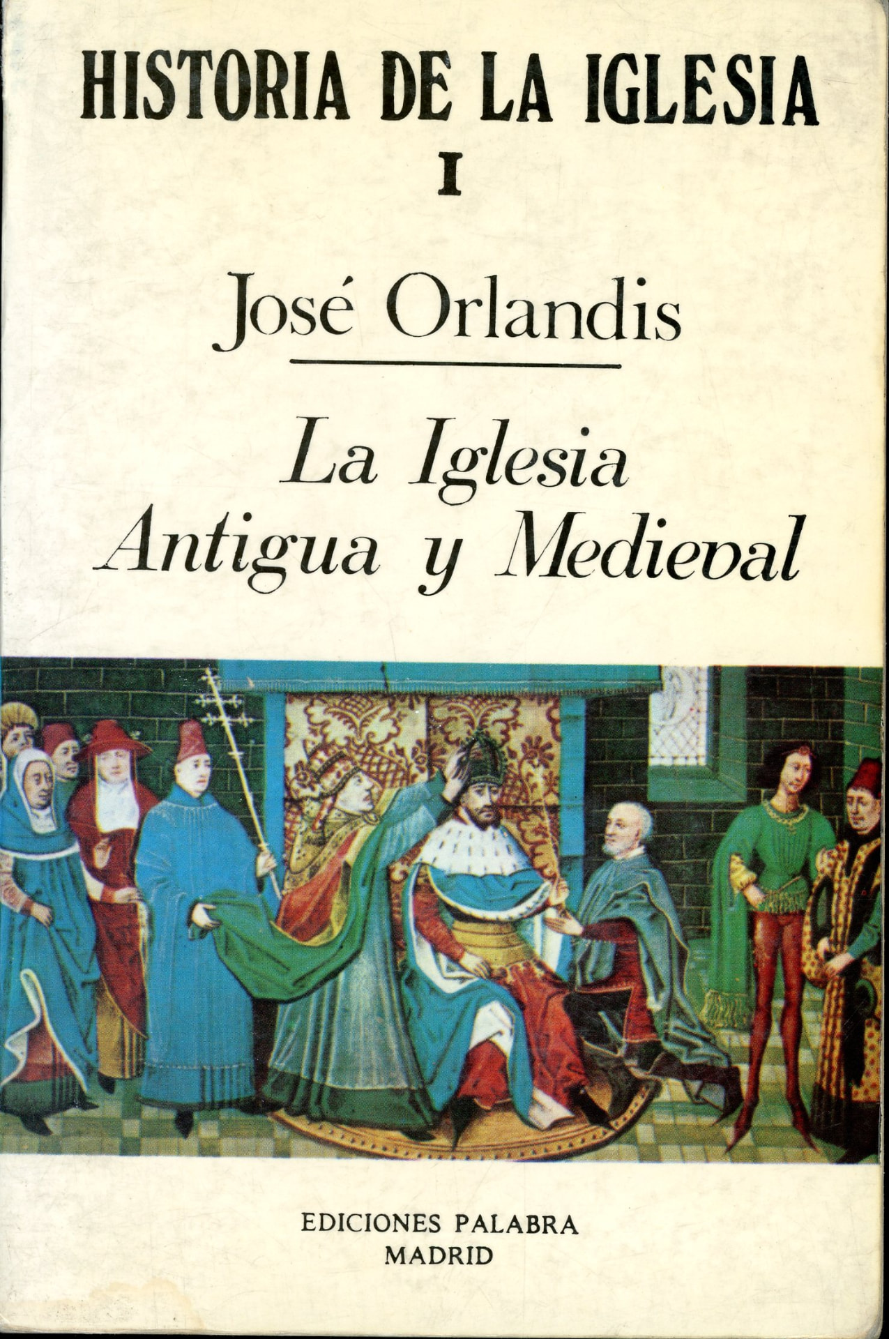 Portada del libro «Historia de la Iglesia I · La Iglesia Antigua y Medieval», de José Orlandis