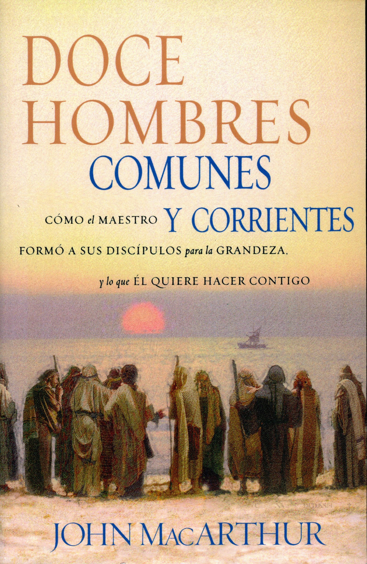 Portada del libro «Doce Hombres comunes y corrientes», de John MacArthur