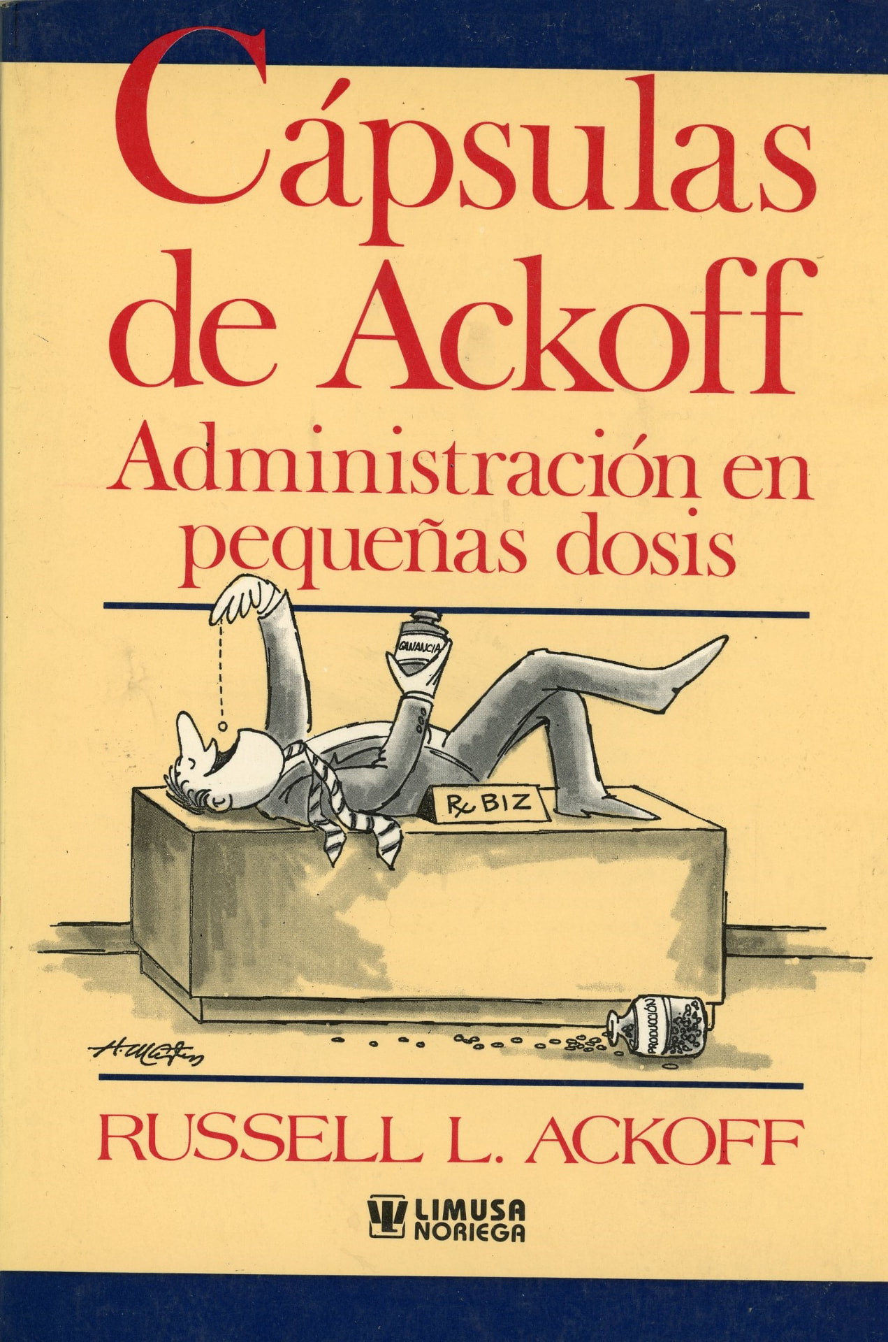 Portada del libro «Cápsulas de Ackoff: Administración en pequeñas dosis», de Russell L. Ackoff