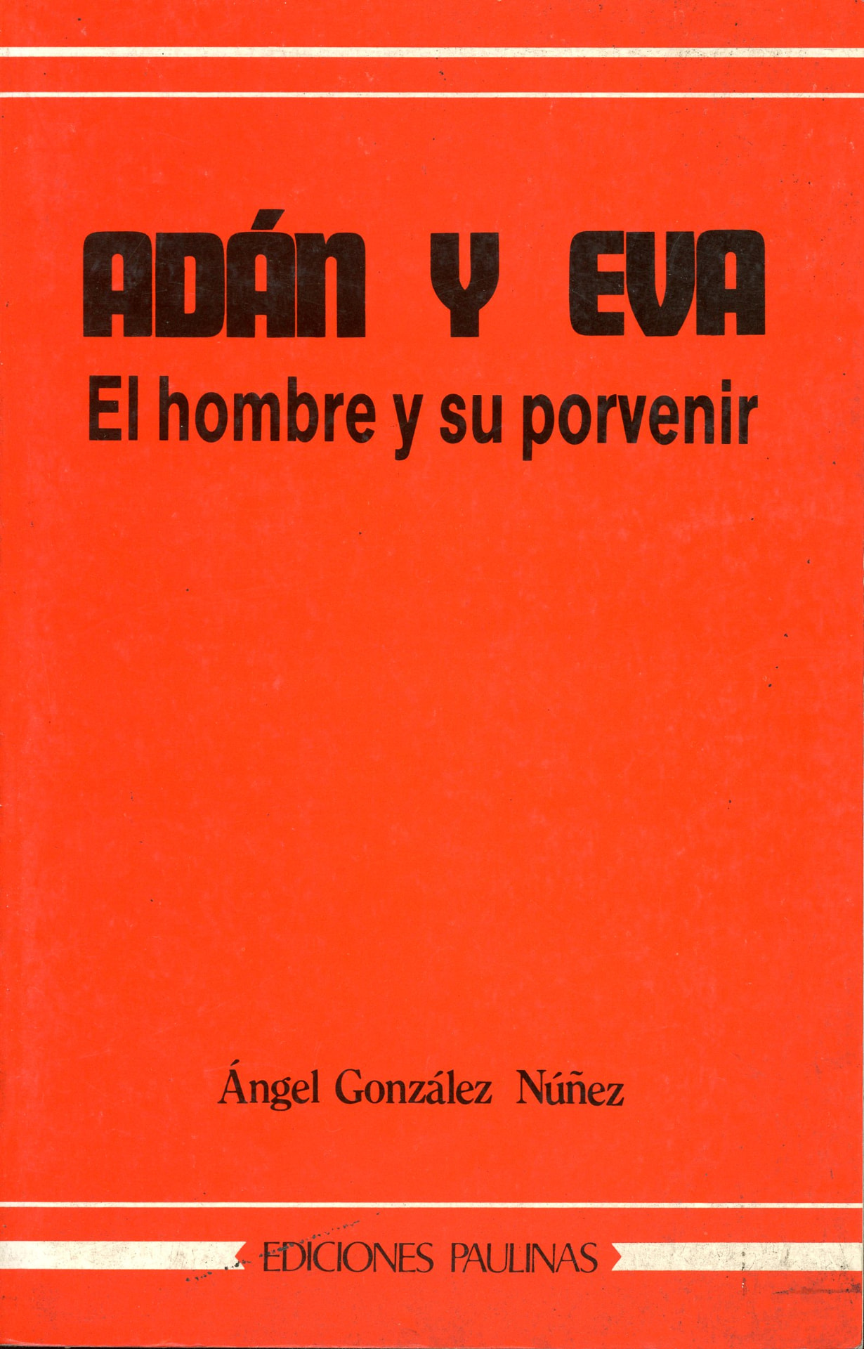 Portada del libro «Adán y Eva · El hombre y su porvenir», de Ángel González Núñez