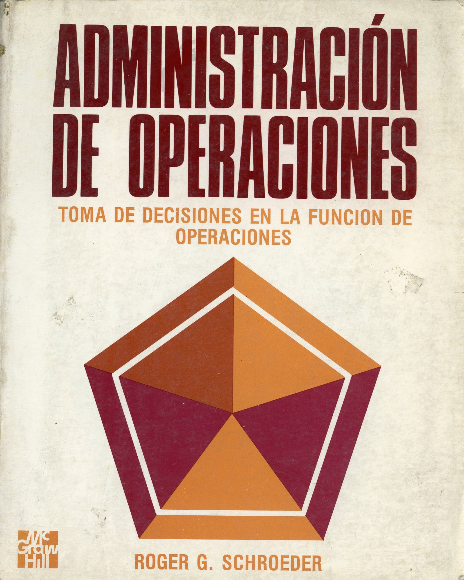 Portada del libro «Administración de operaciones», de Roger G. Schroeder